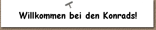  Willkommen bei den Konrads! 